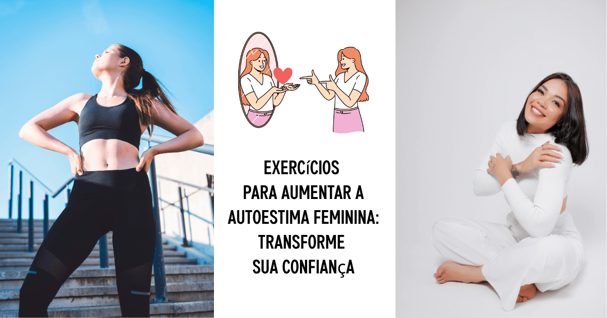Exercícios para aumentar a autoestima feminina
